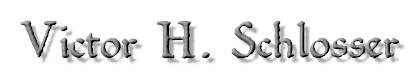 Victor H. Schlosser; Photographer & Videographer